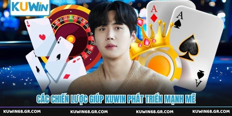 Các chiến lược giúp Kuwin phát triển mạnh mẽ