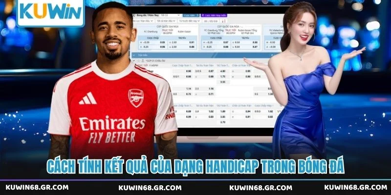 Cách tính kết quả của dạng handicap trong bóng đá 