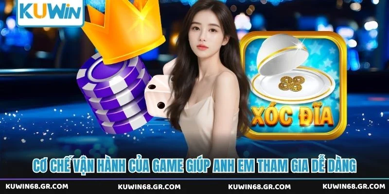 Cơ chế vận hành của game giúp anh em tham gia dễ dàng 