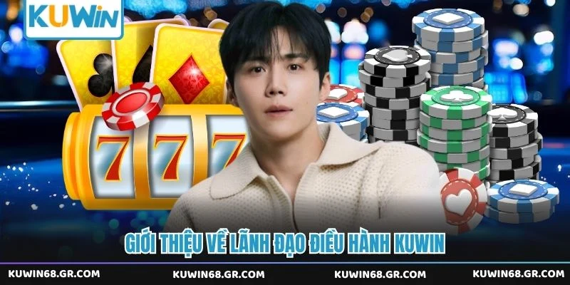 Giới thiệu về lãnh đạo điều hành Kuwin