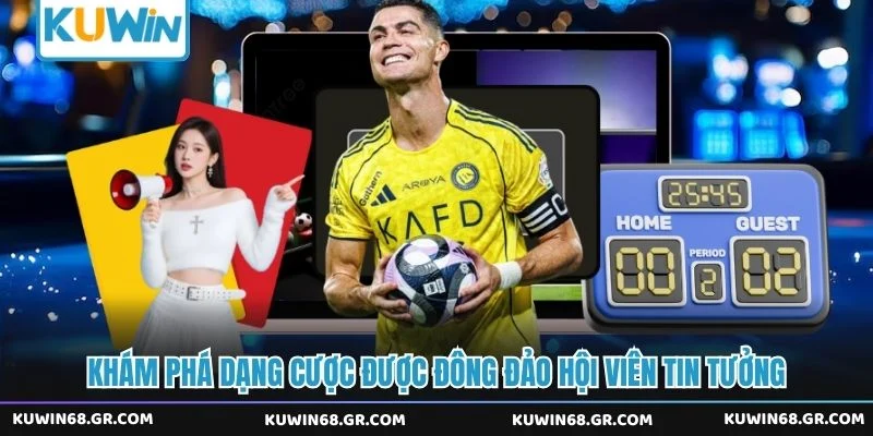 Khám phá dạng cược được đông đảo hội viên tin tưởng 