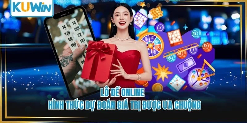 Lô Đề Online - Hình Thức Dự Đoán Giá Trị Được Ưa Chuộng
