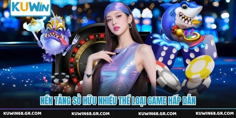Nền tảng sở hữu nhiều thể loại game hấp dẫn