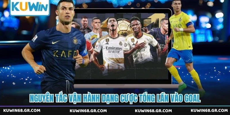 Nguyên tắc vận hành dạng cược tổng lần vào goal 