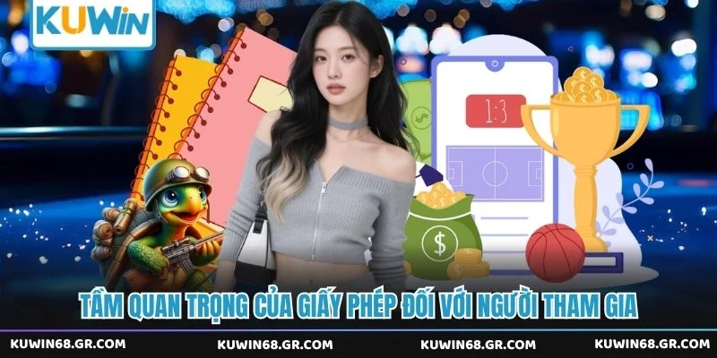 Tầm quan trọng của giấy phép đối với người tham gia