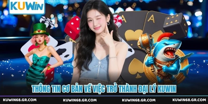 Thông tin cơ bản về việc trở thành đại lý Kuwin